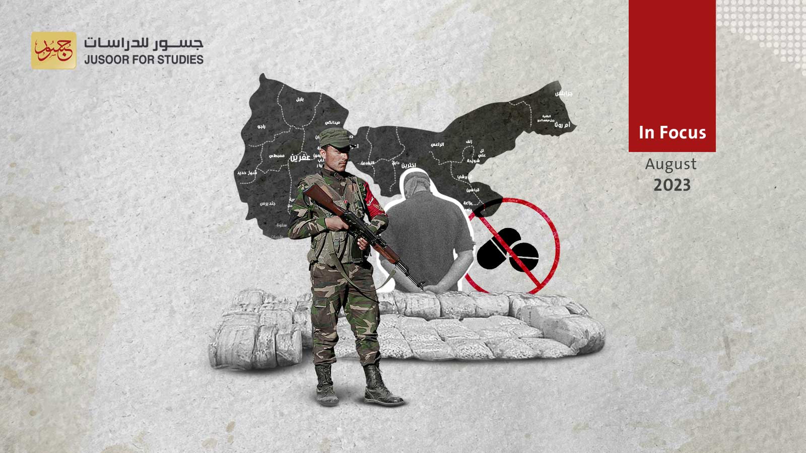 Two Months into the Anti-Drug Campaign in Northern Aleppo