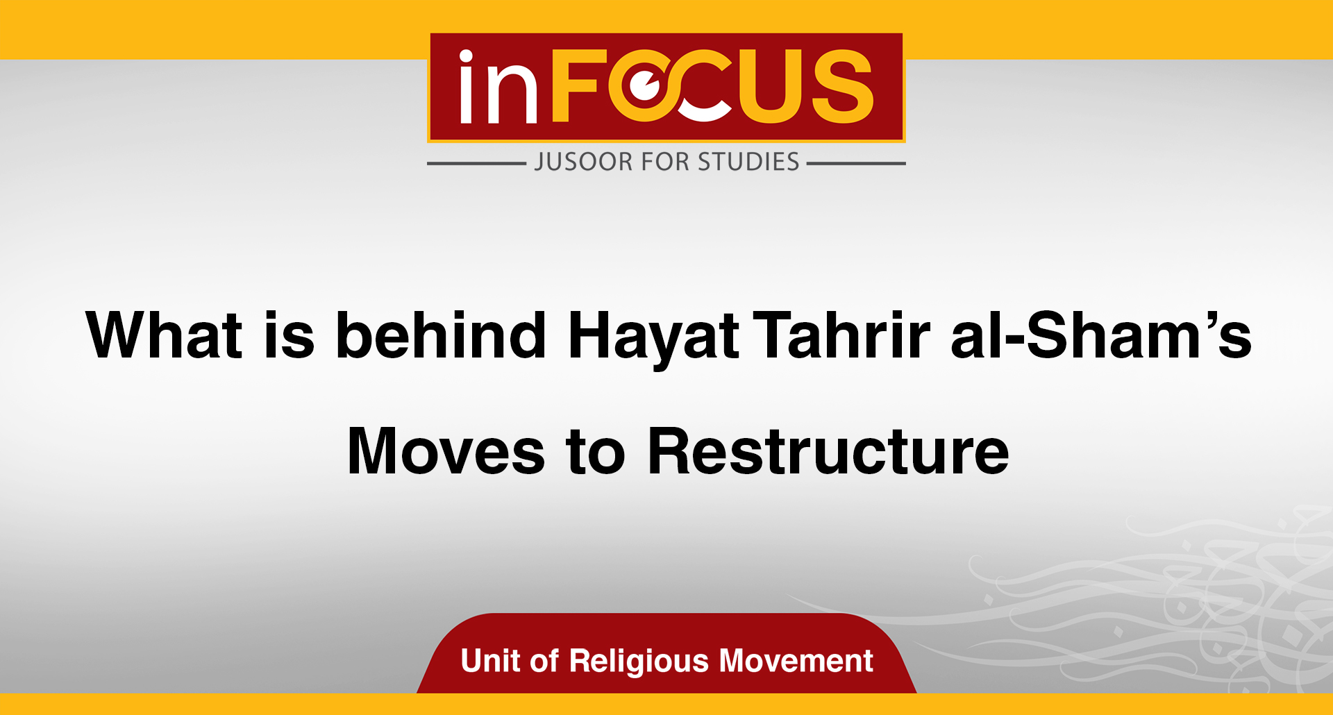 What is behind Hayat Tahrir al-Sham’s Moves to Restructure