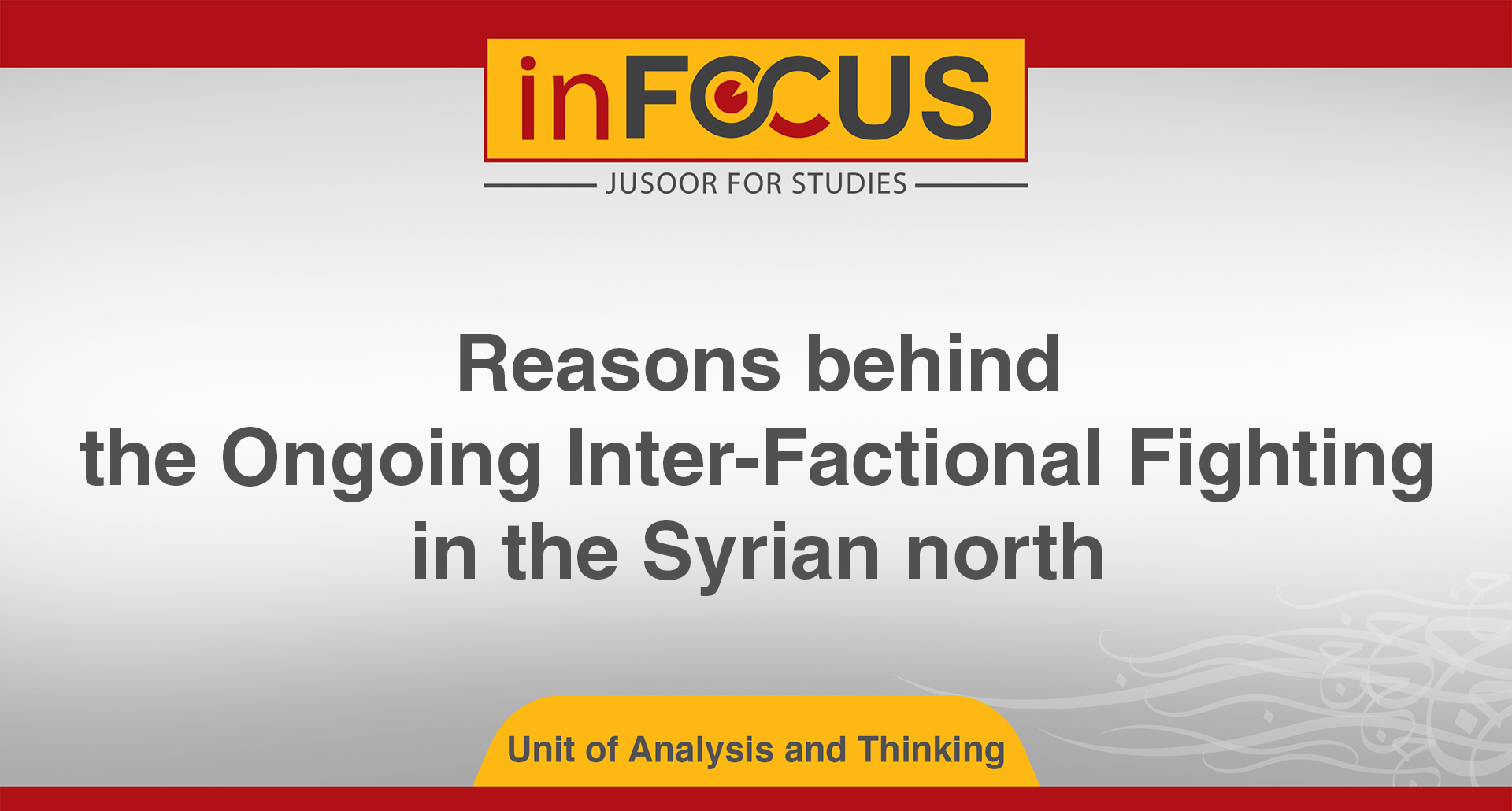 Reasons behind the Ongoing Inter-Factional Fighting in the Syrian north