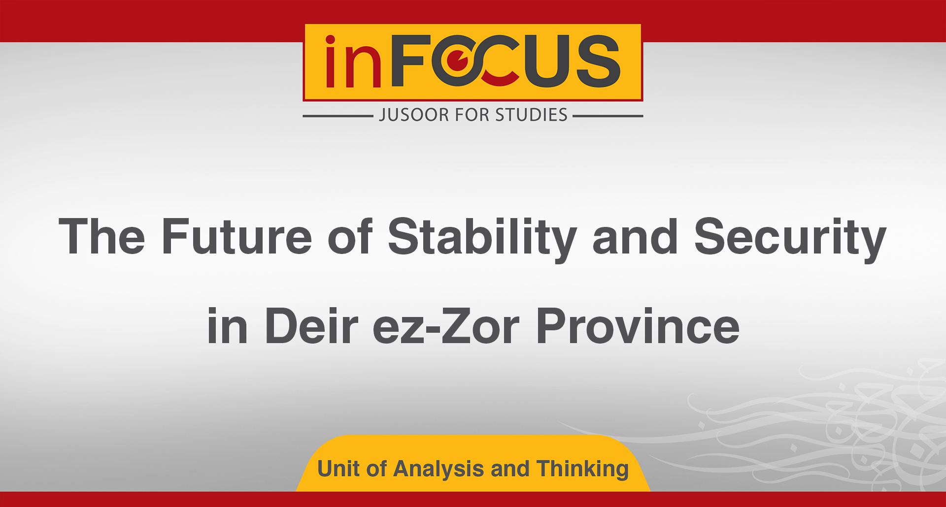 The Future of Stability and Security in Deir ez-Zor Province